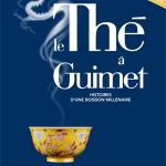 Prolongation de l’Exposition « Le Thé à Guimet – histoire d’une boisson millénaire »